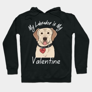 My Labrador is My Valentine Hoodie